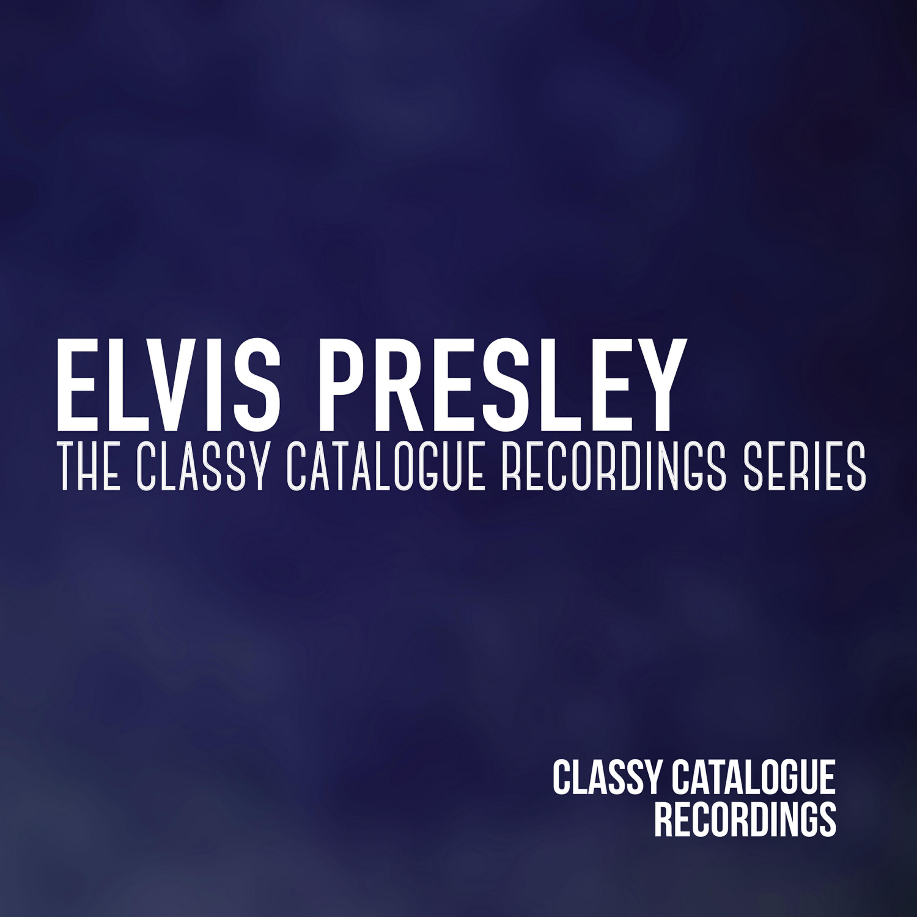 Релиз Elvis Presley - The Classy Catalogue Recordings Series