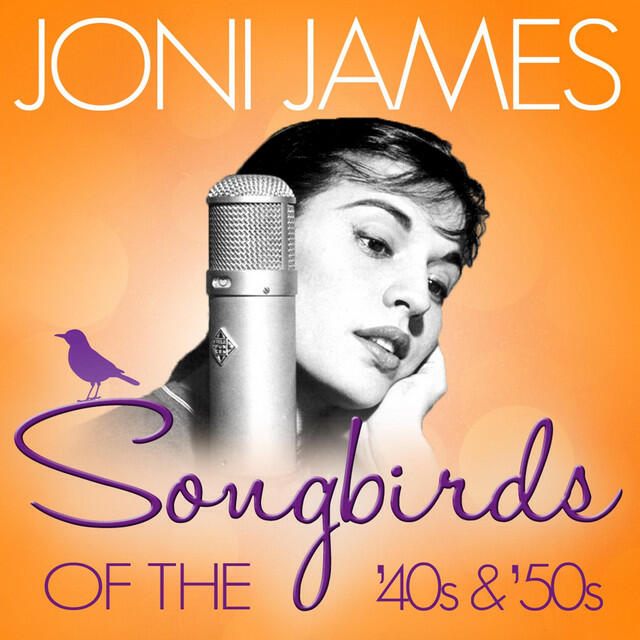 Релиз Songbirds of the 40's and 50's - Joni James