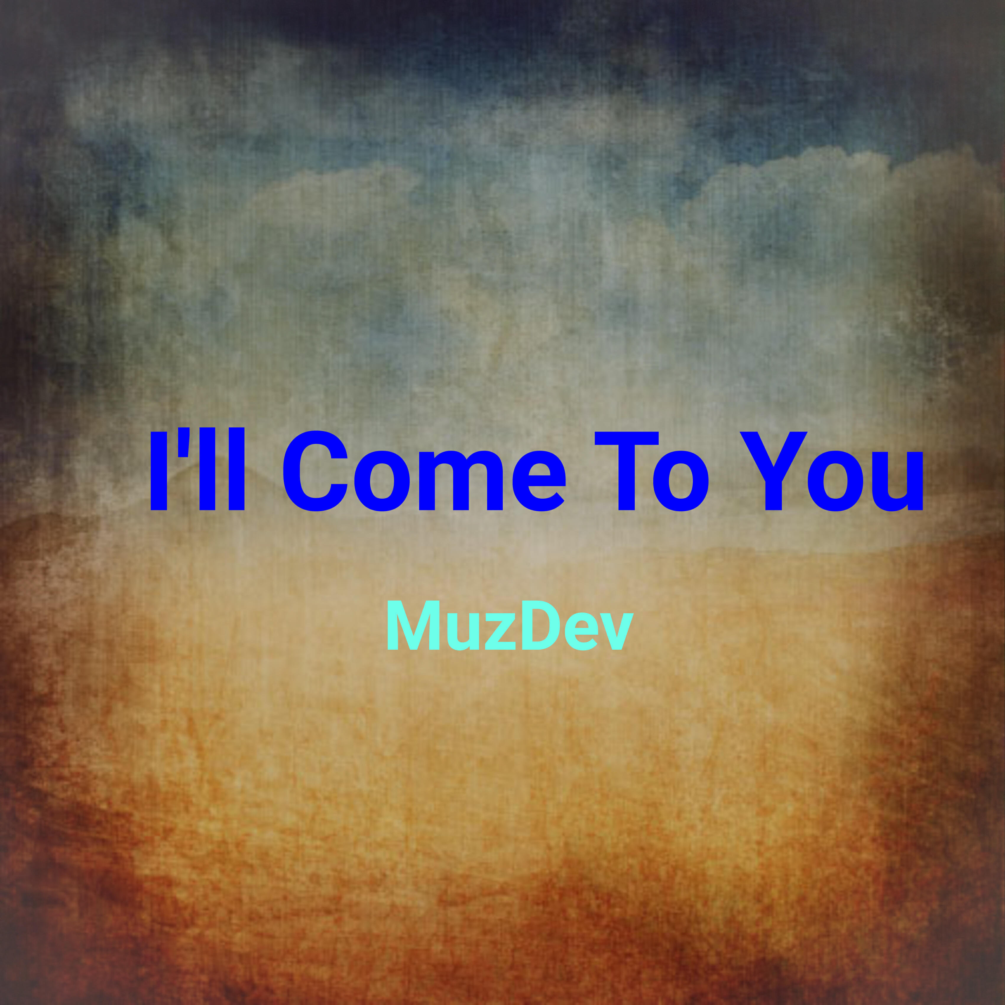 Релиз I'll Come to You