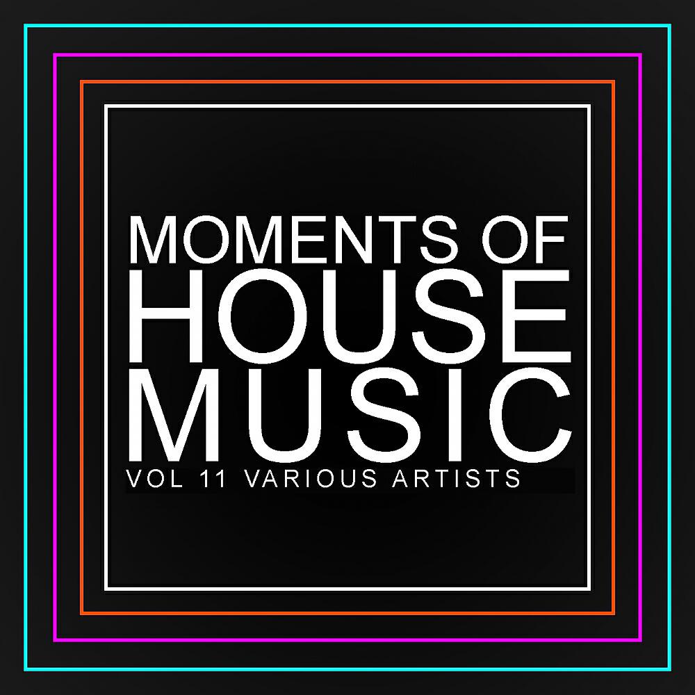 Релиз Moments Of House Music, Vol.11
