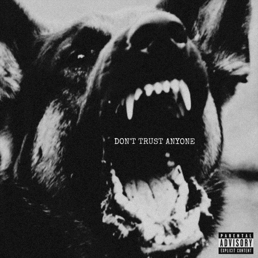 Релиз DON'T TRUST ANYONE