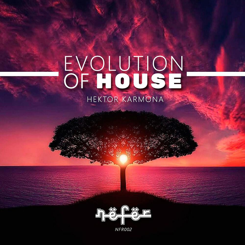 Релиз Evolution of House (Extended Mix)