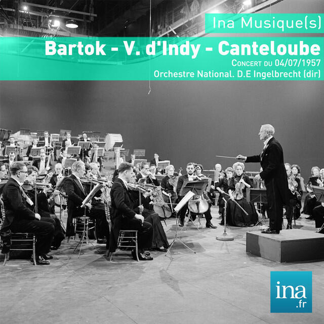 Постер альбома Bartok - V. d'Indy - Canteloube, Concert du 04/07/1957, Orchestre National de la RTF, D.E Ingelbrecht (dir)