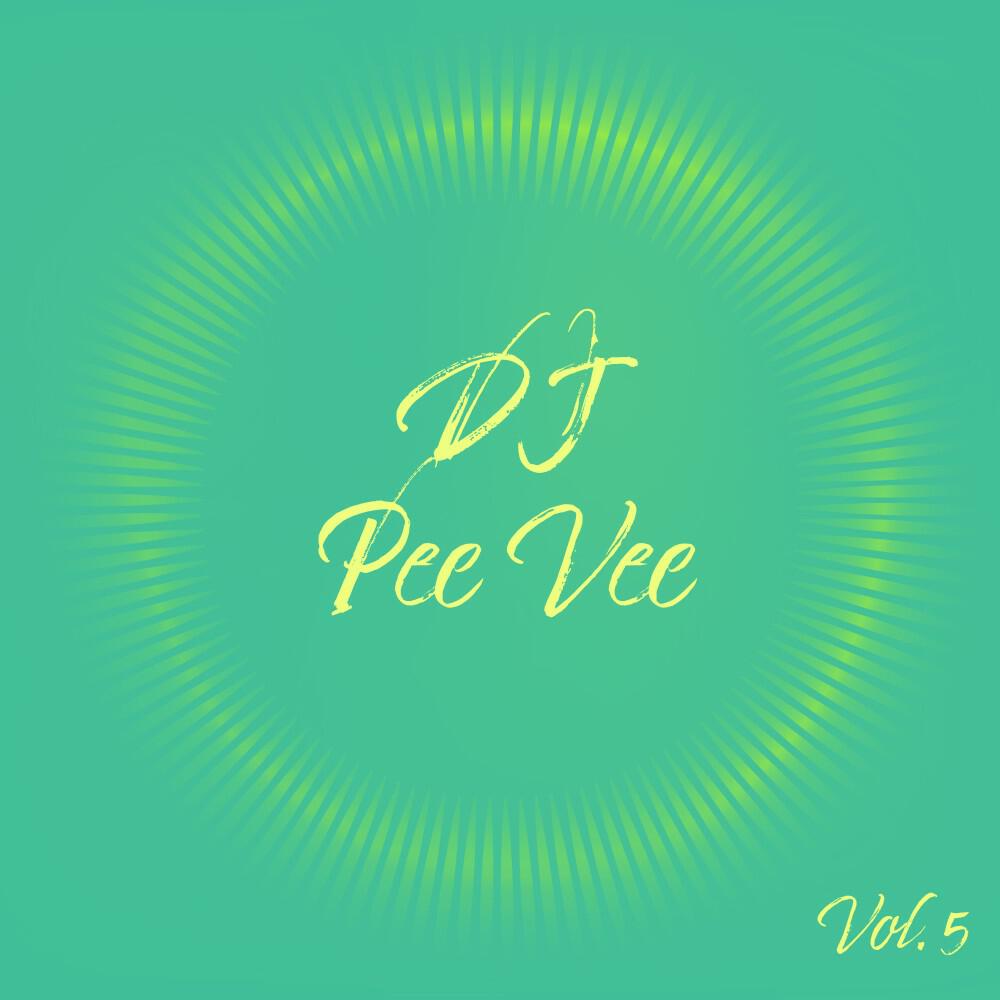 Релиз DJ Pee Vee, Vol. 5