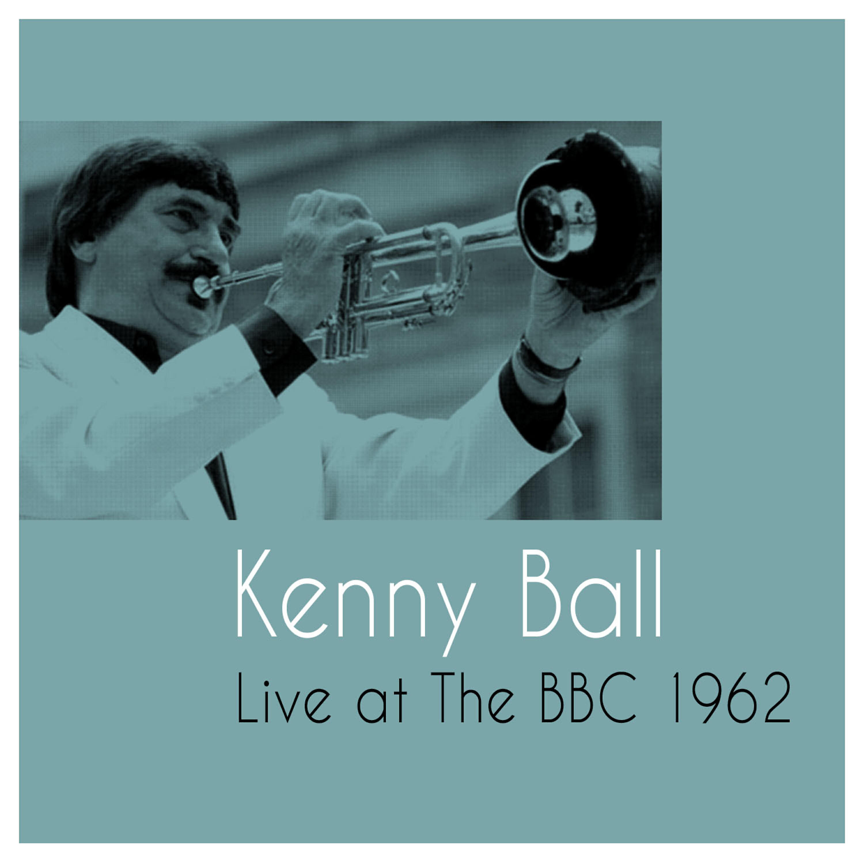 Релиз Kenny Ball Live at the BBC 1962