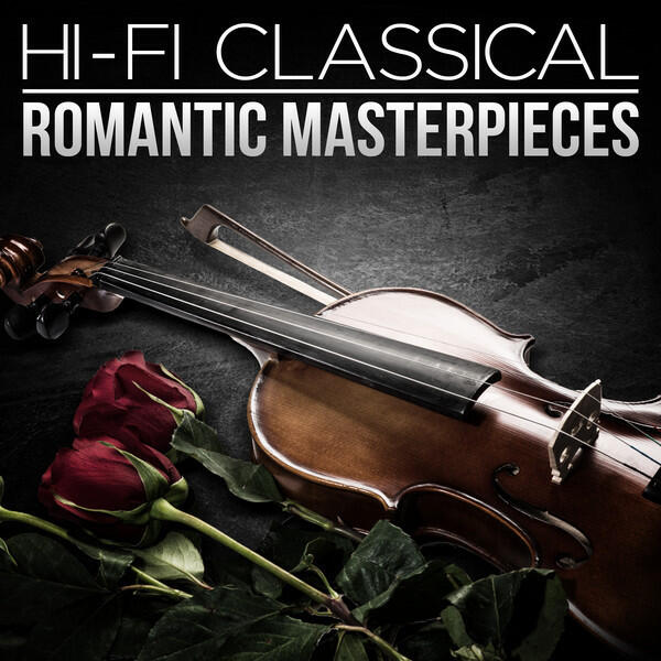 Релиз Hi-Fi Classical: Romantic Masterpieces