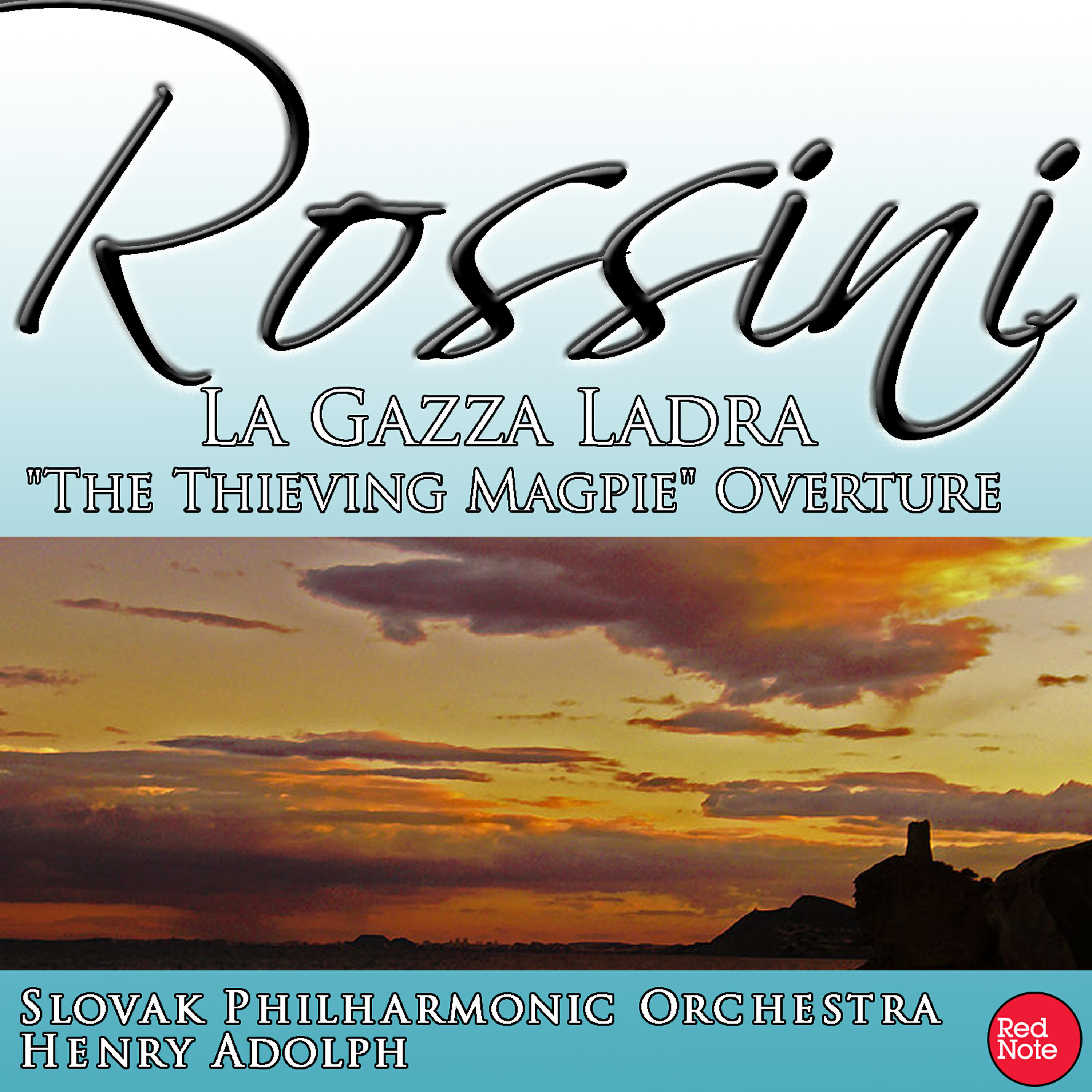 Релиз Rossini: La Gazza Ladra "The Thieving Magpie" Overture