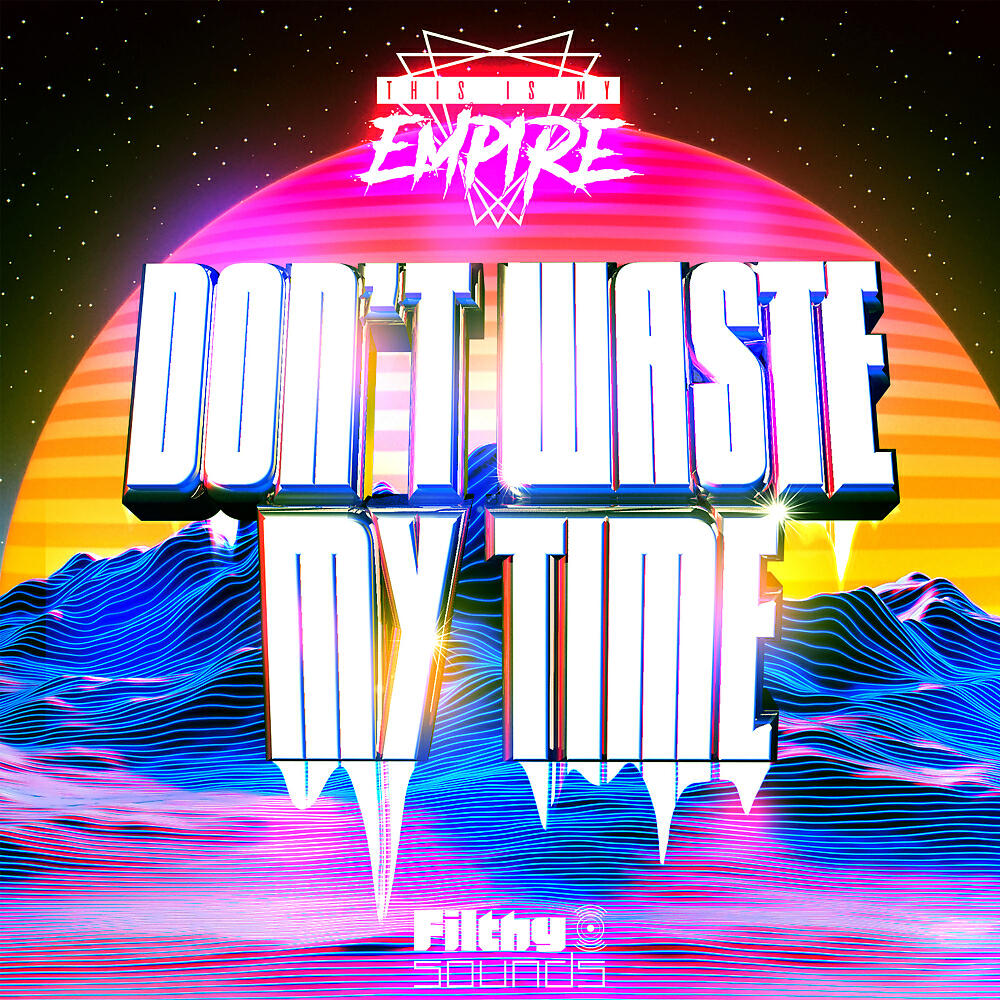 Релиз Don't Waste My Time