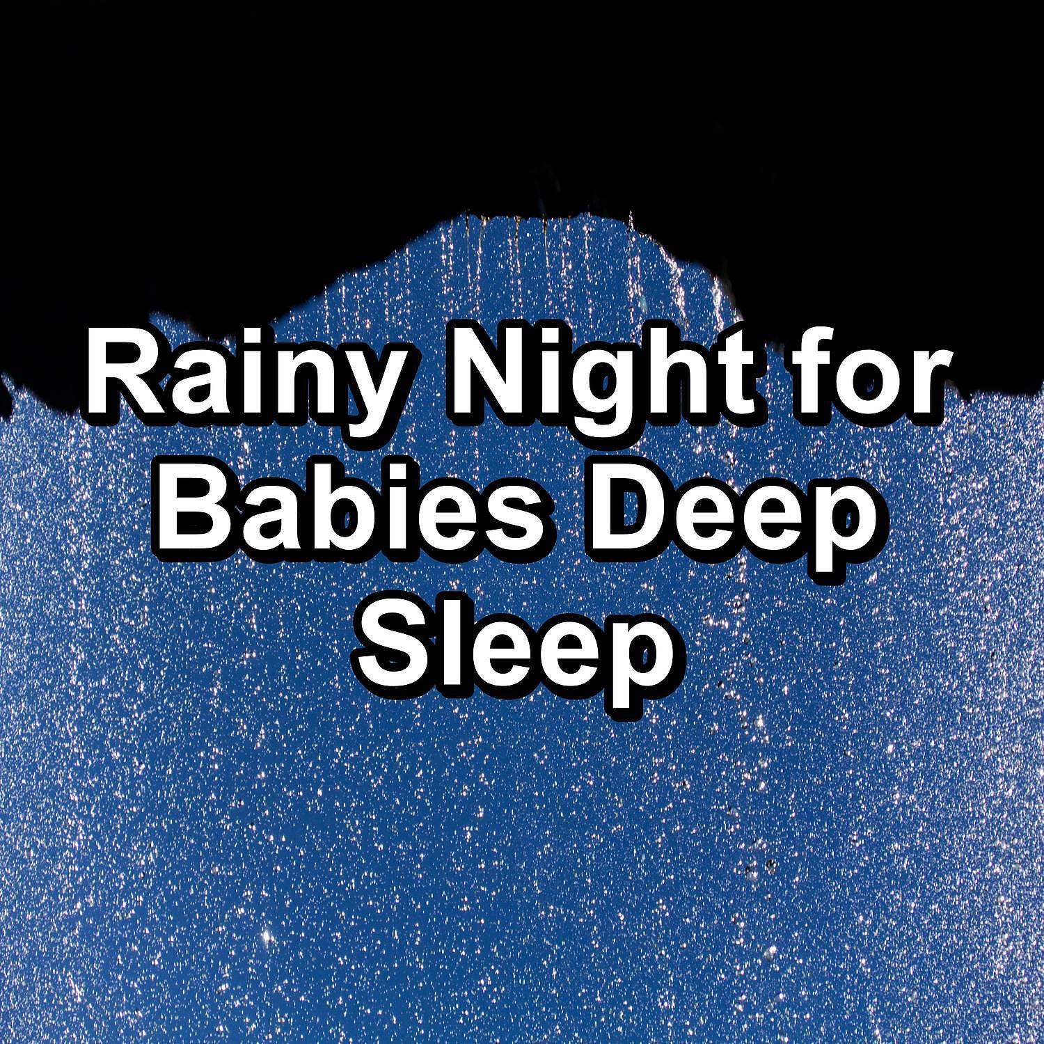 Релиз Rainy Night for Babies Deep Sleep