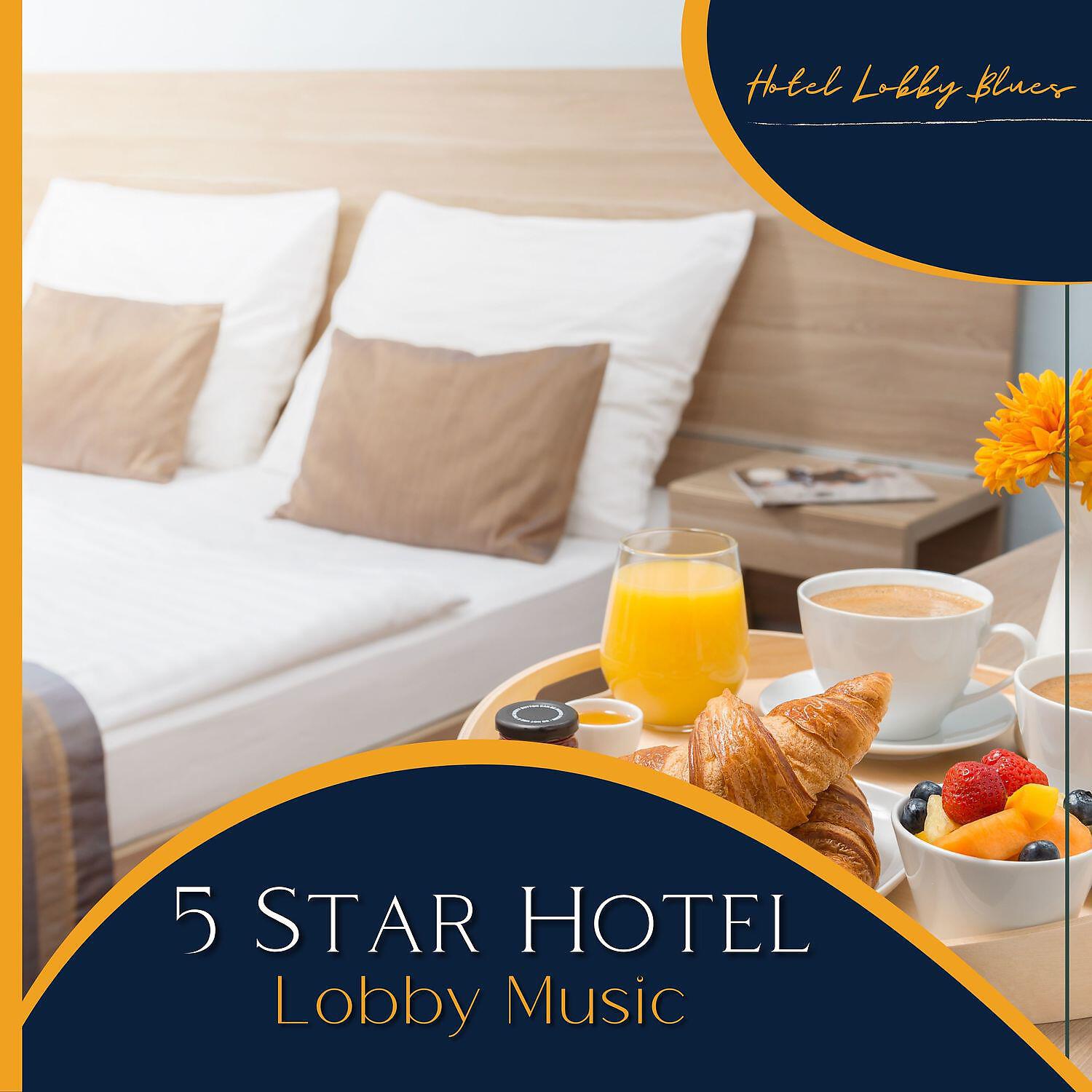 Релиз 5 Star Hotel Lobby Music