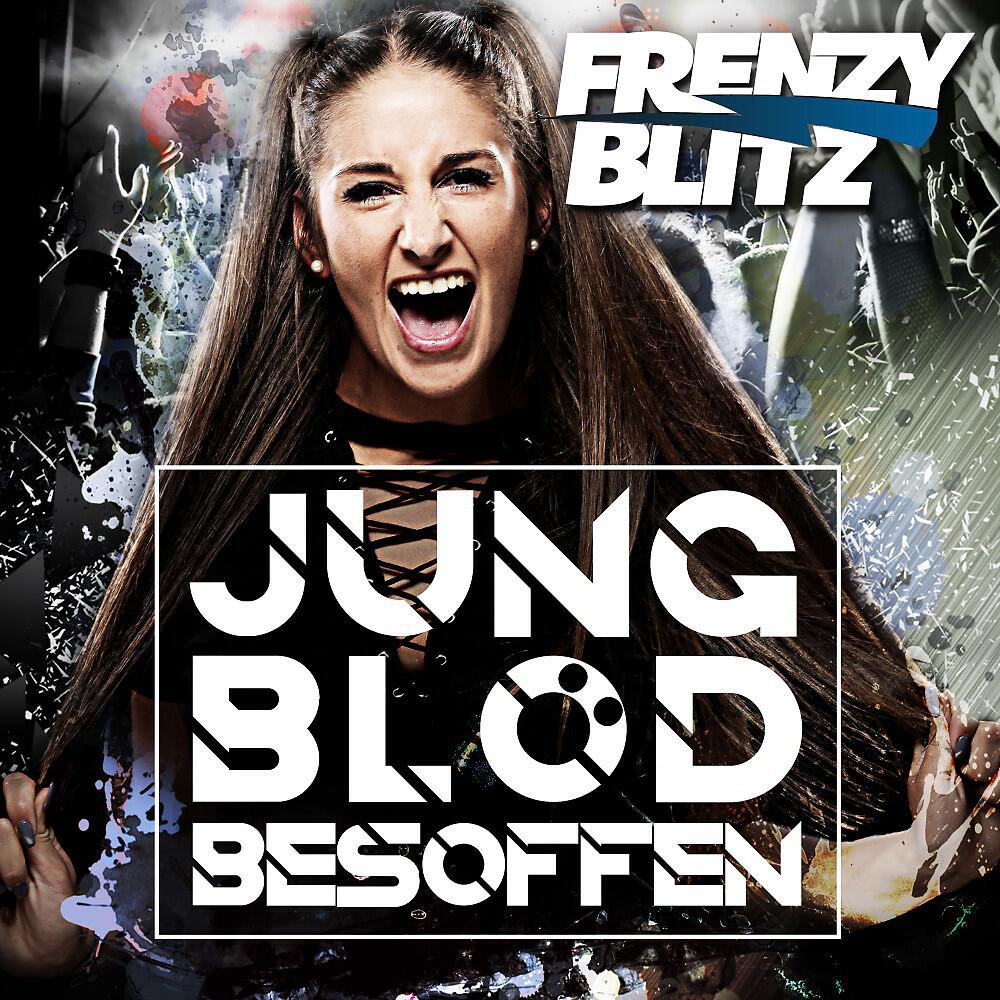 Релиз Jung blöd besoffen