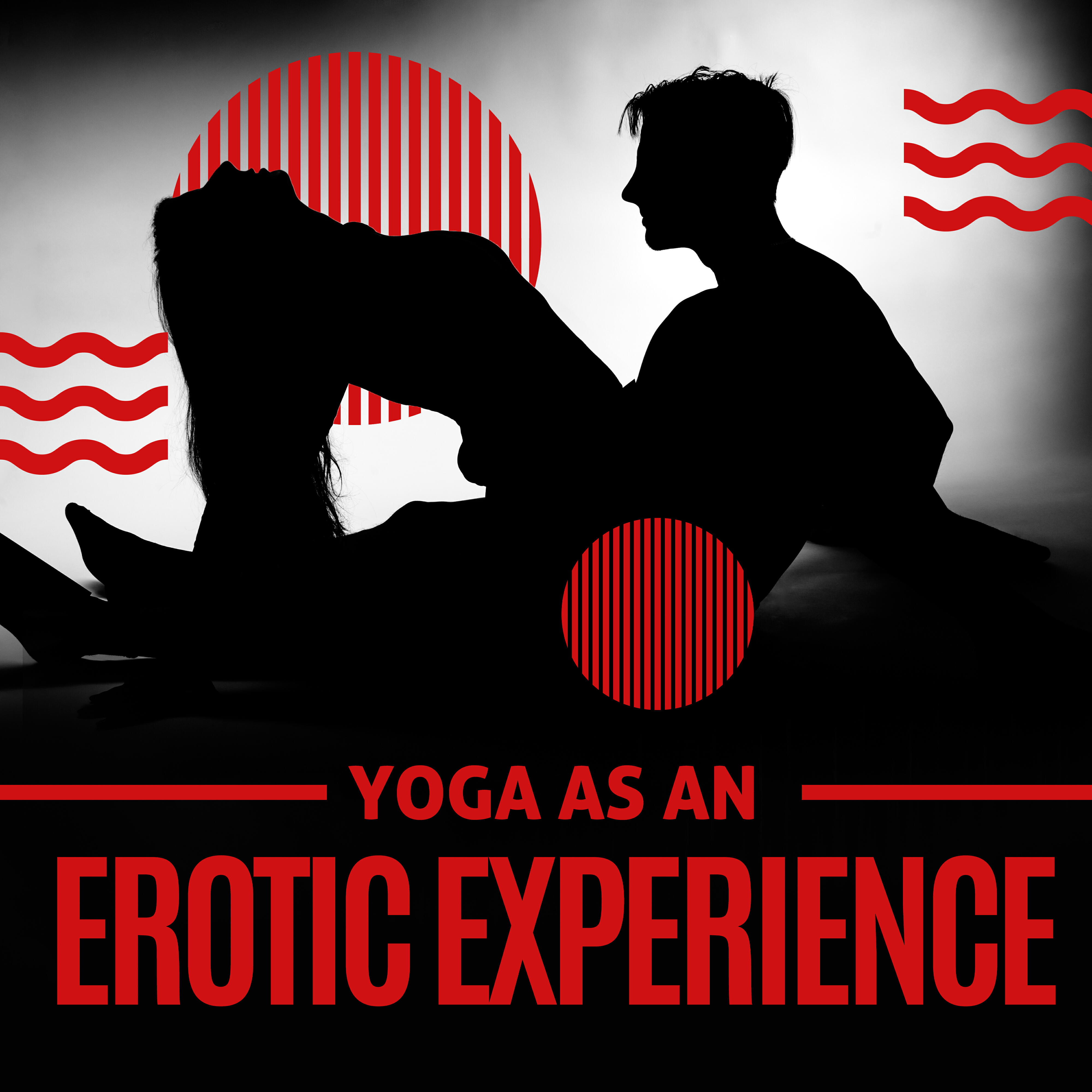 Релиз Yoga as an Erotic Experience – Tantric Body Exercises for You and Your Partner, Reach a Higher Level in Bodily and Spiritual Love