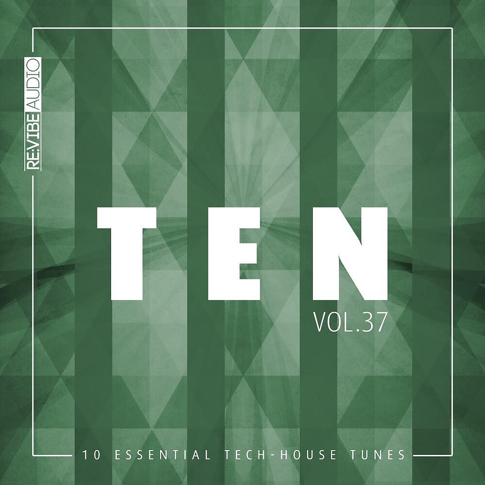 Релиз Ten - 10 Essential Tech-House Tunes, Vol. 37