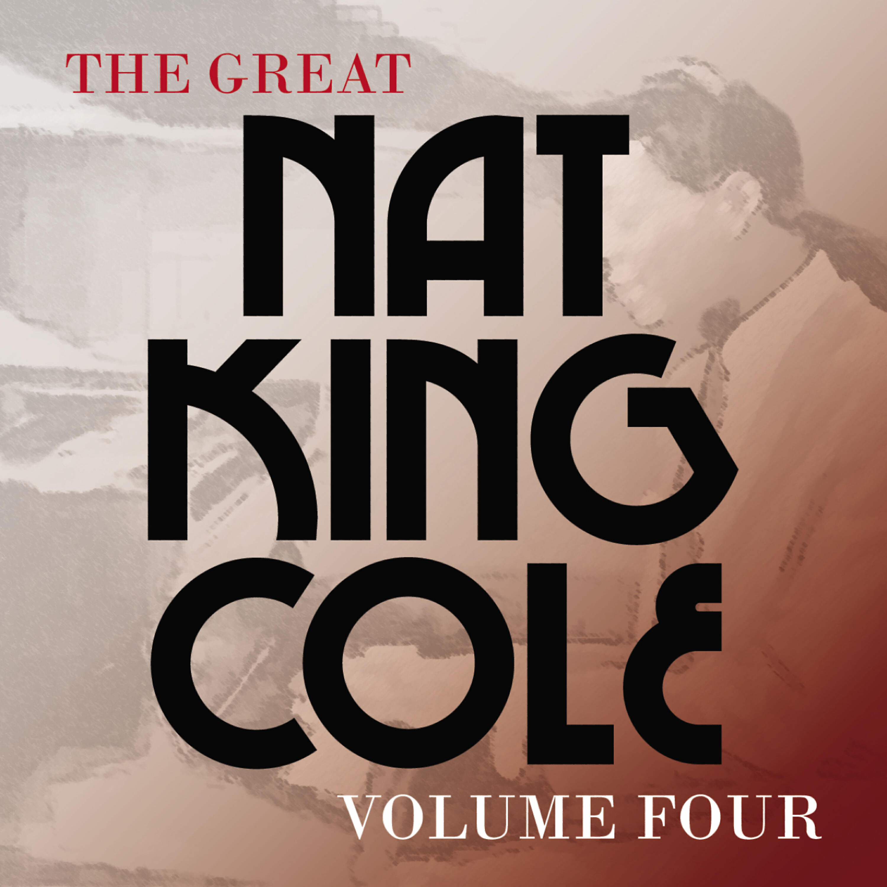 Постер альбома The Great Nat King Cole, Vol. 4 (Remastered)