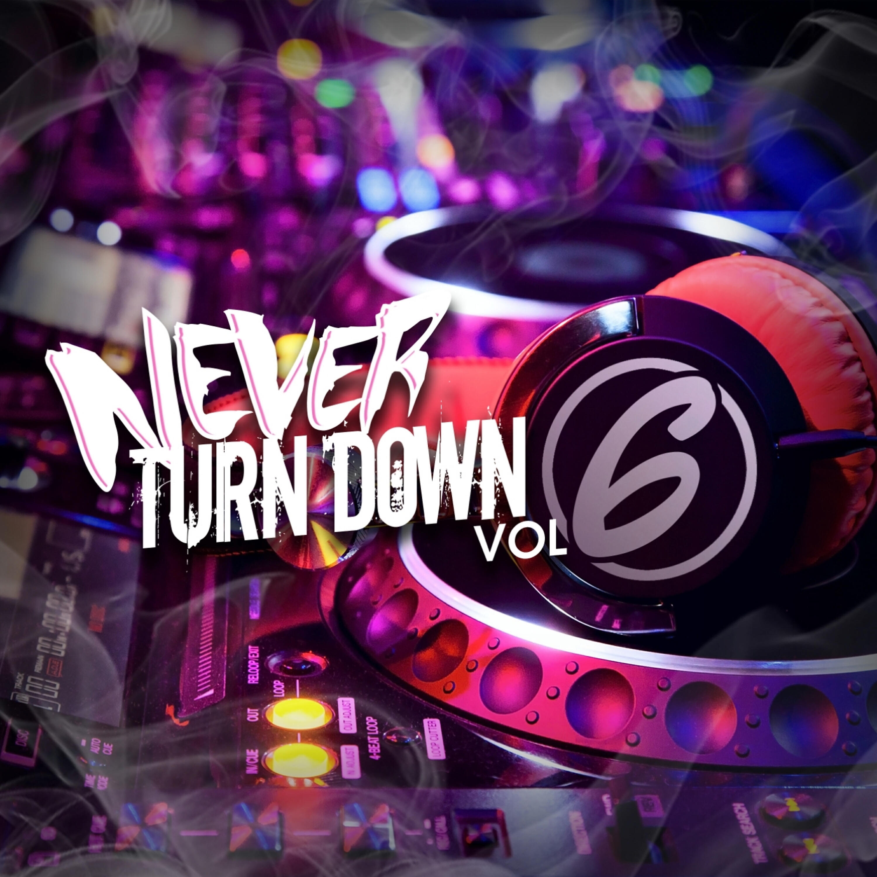 Релиз Never Turn Down, Vol. 6
