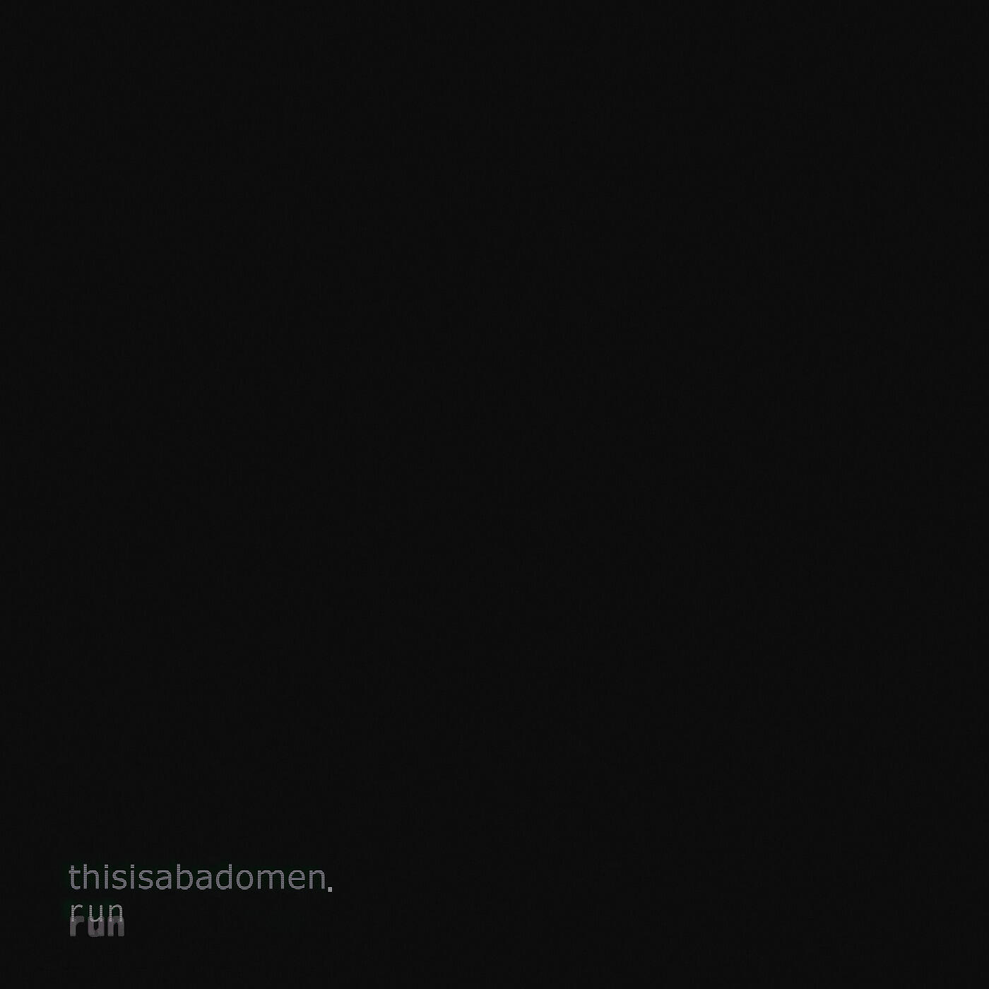 thisisabadomen.