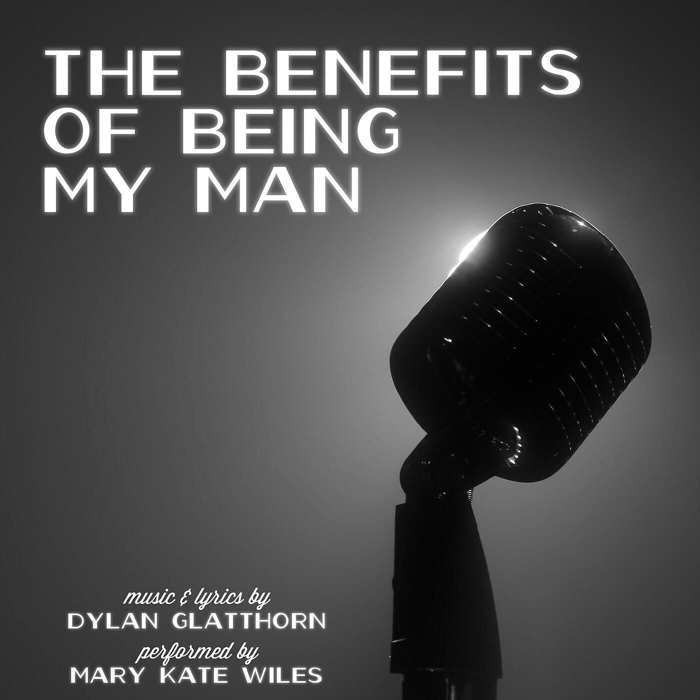 Релиз The Benefits of Being My Man