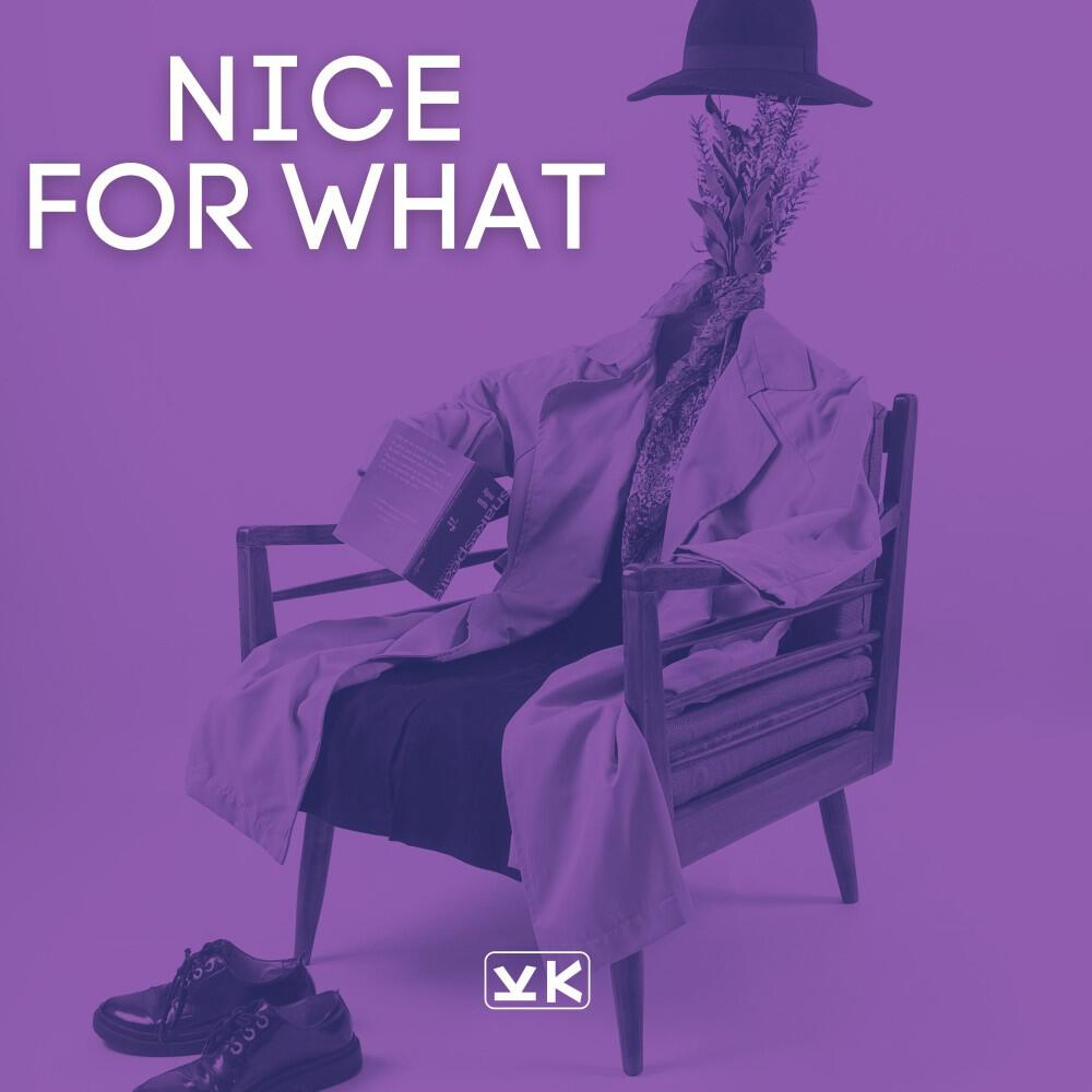Релиз Nice for What