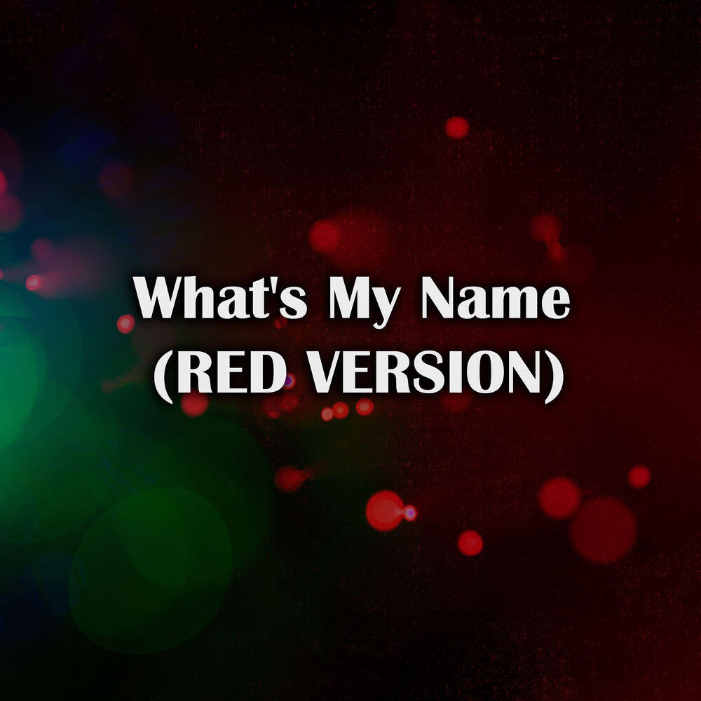 Релиз What's My Name (Red Version) [Cover en Español]