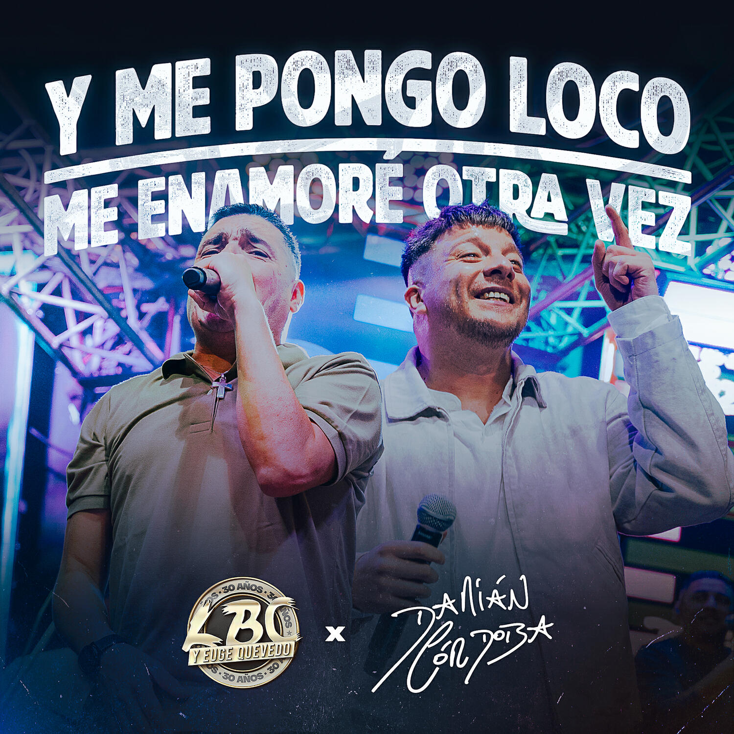 Релиз Y Me Pongo Loco / Me Enamore Otra Vez (En Vivo)