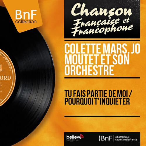 Релиз Tu fais partie de moi / Pourquoi t'inquiéter (Mono Version)