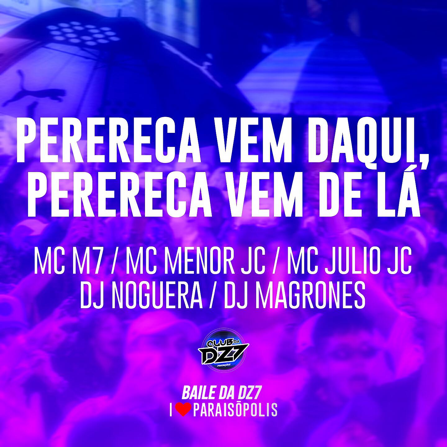 Скачать песню MC M7, MC MENOR JC, MC JULIO JL, Noguera DJ, DJ Magrones - Perereca Vem Daqui, Perereca Vem de Lá бесплатно в MP3 для Android и iOS