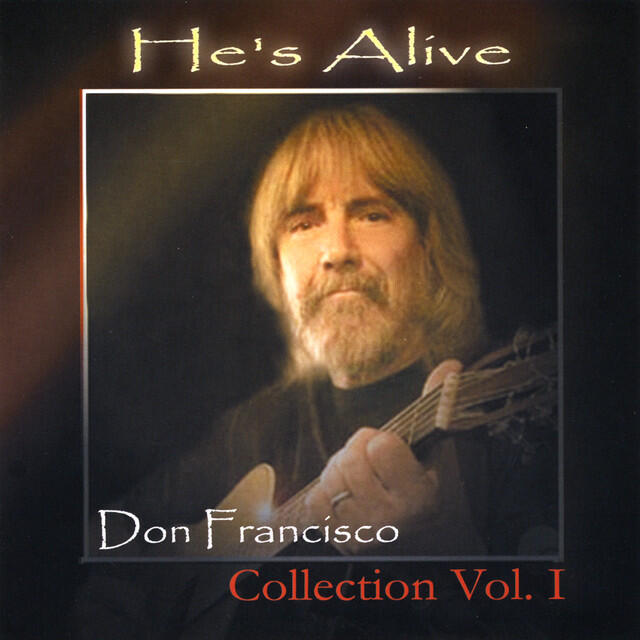 Релиз He's Alive: Don Francisco Collection, Vol. 1