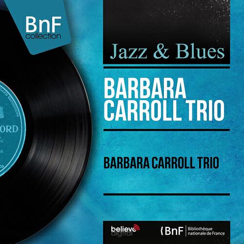 Релиз Barbara Carroll Trio (Mono Version)