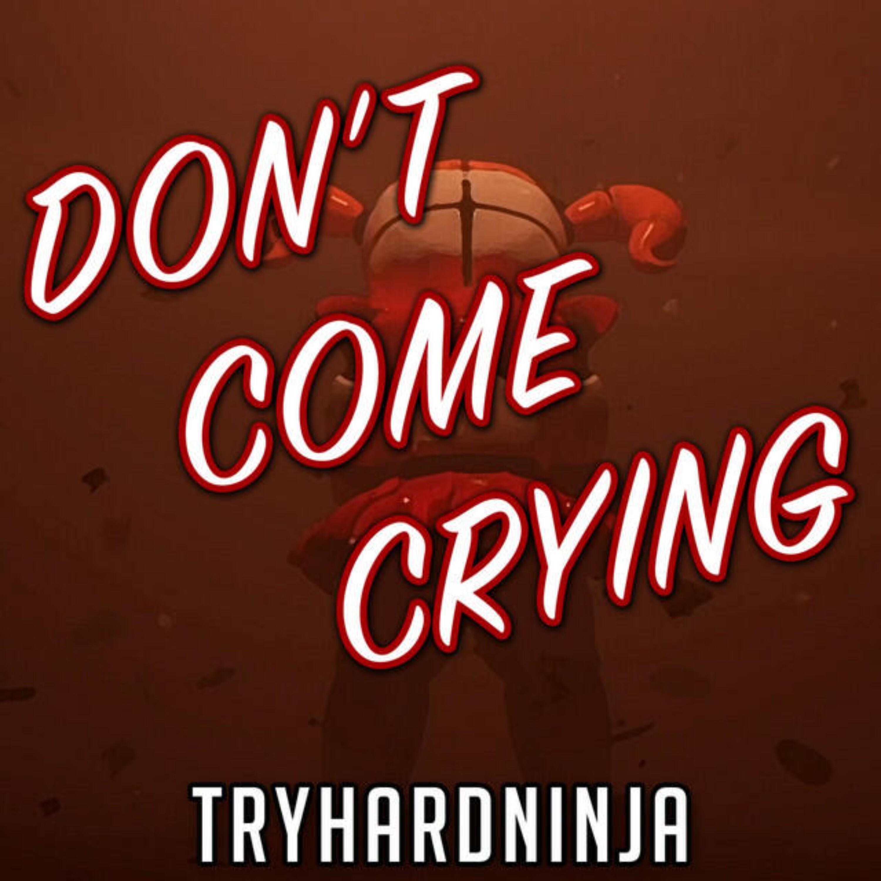 Релиз Don't Come Crying