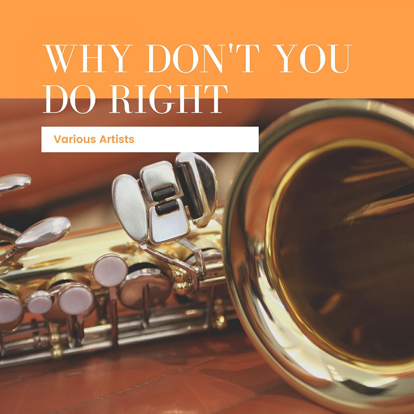 Постер альбома Why Don't You Do Right