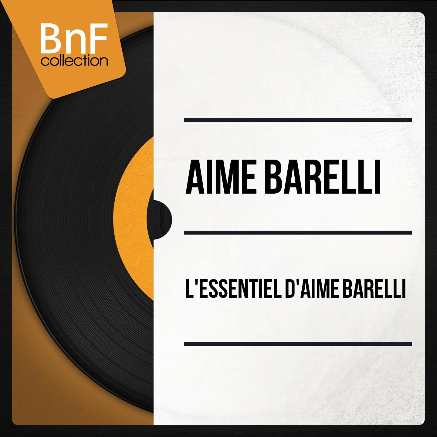 Релиз L'essentiel d'Aimé Barelli (Mono Version)