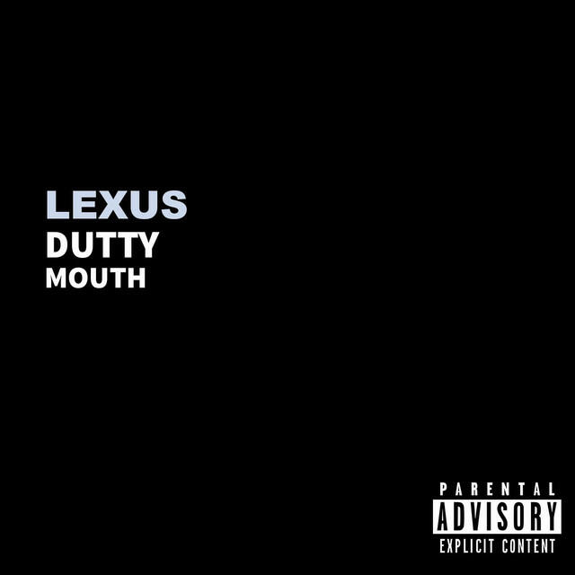 Lexus Dutty Mouth