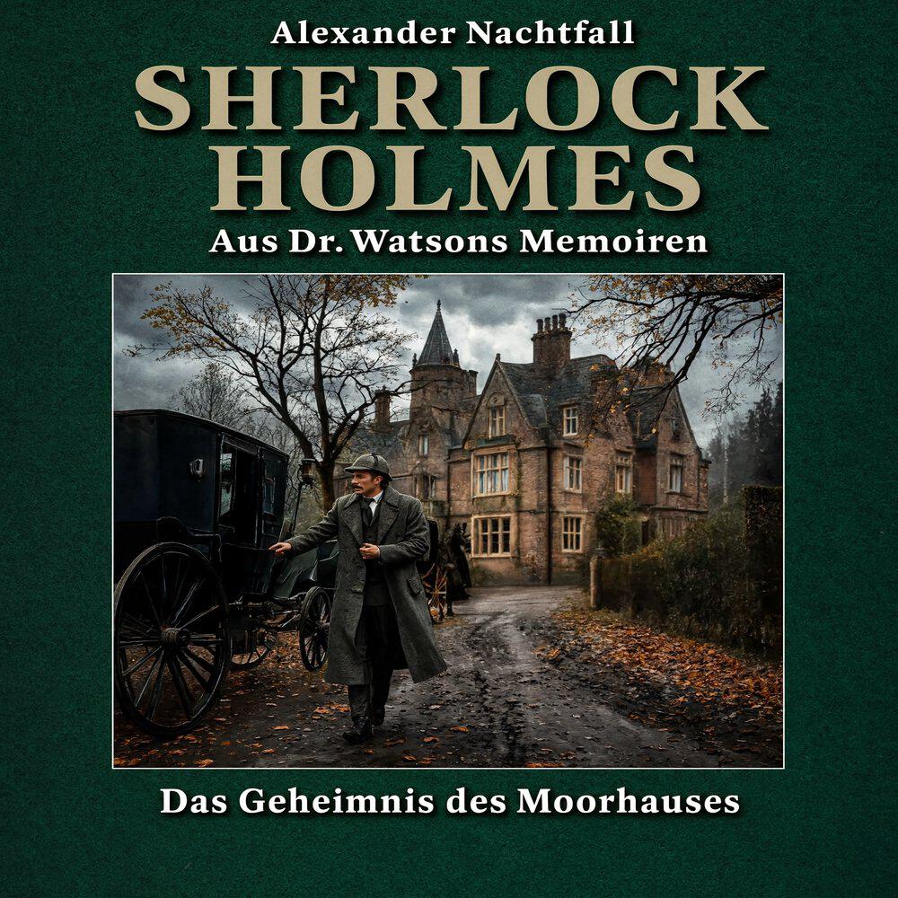 Релиз Sherlock Holmes: Das Geheimnis des Moorhauses (Hörbuch Komplett)