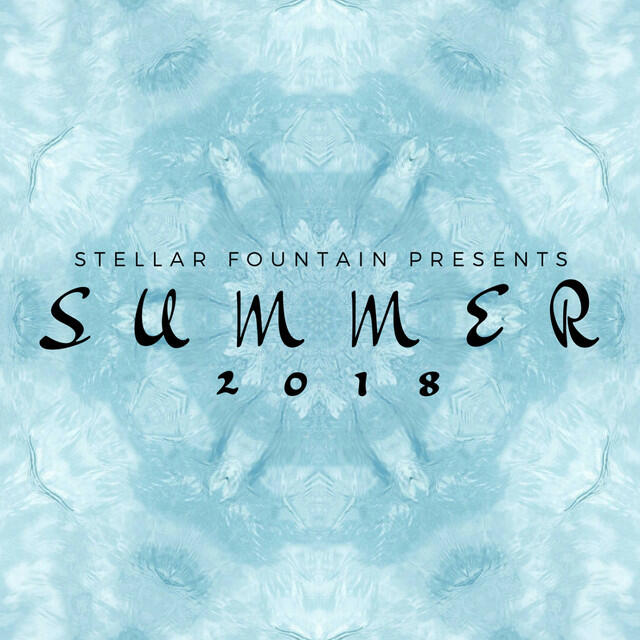Релиз Stellar Fountain Presents : Summer 2018