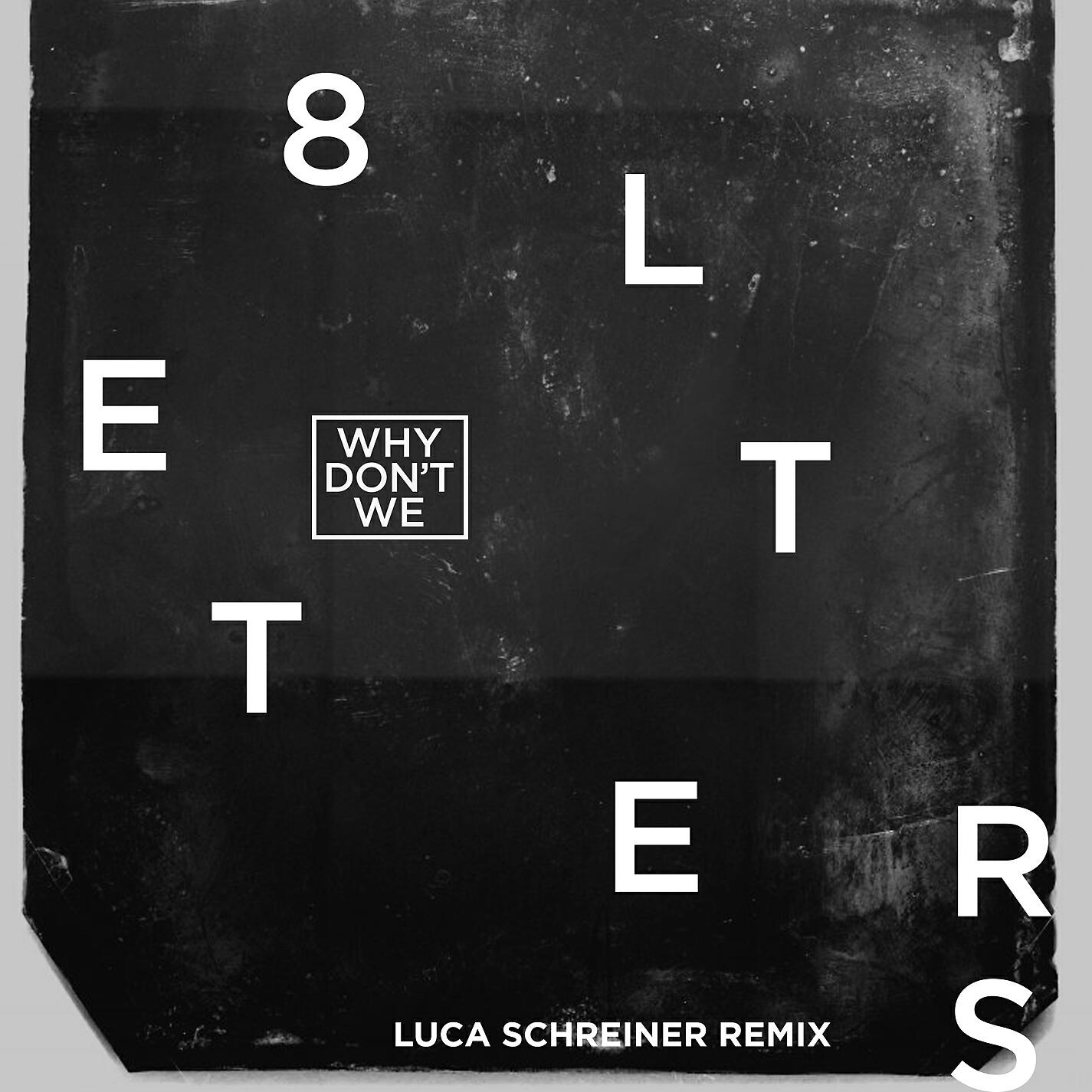 Релиз 8 Letters (Luca Schreiner Remix)
