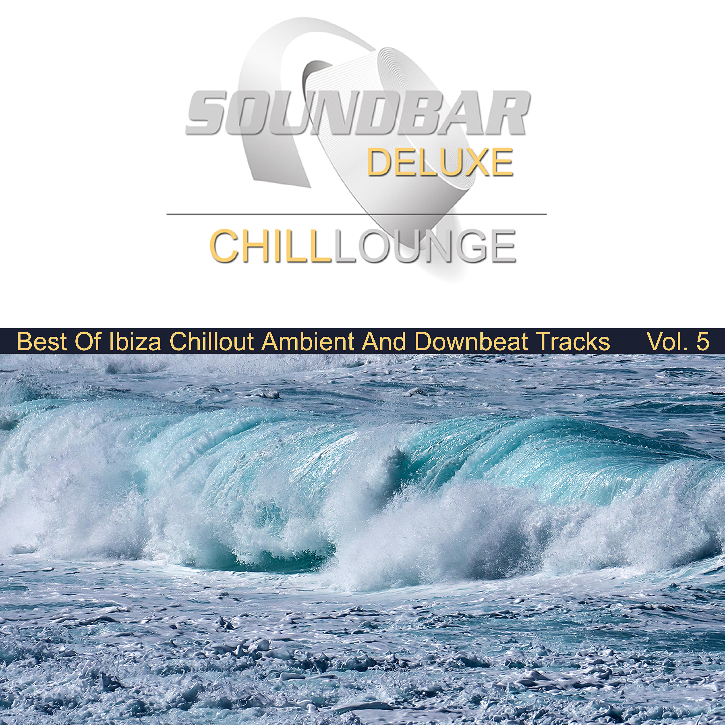 Релиз Soundbar Deluxe Chill Lounge, Vol. 5 (Best of Ibiza Chillout Ambient and Downbeat Tracks)