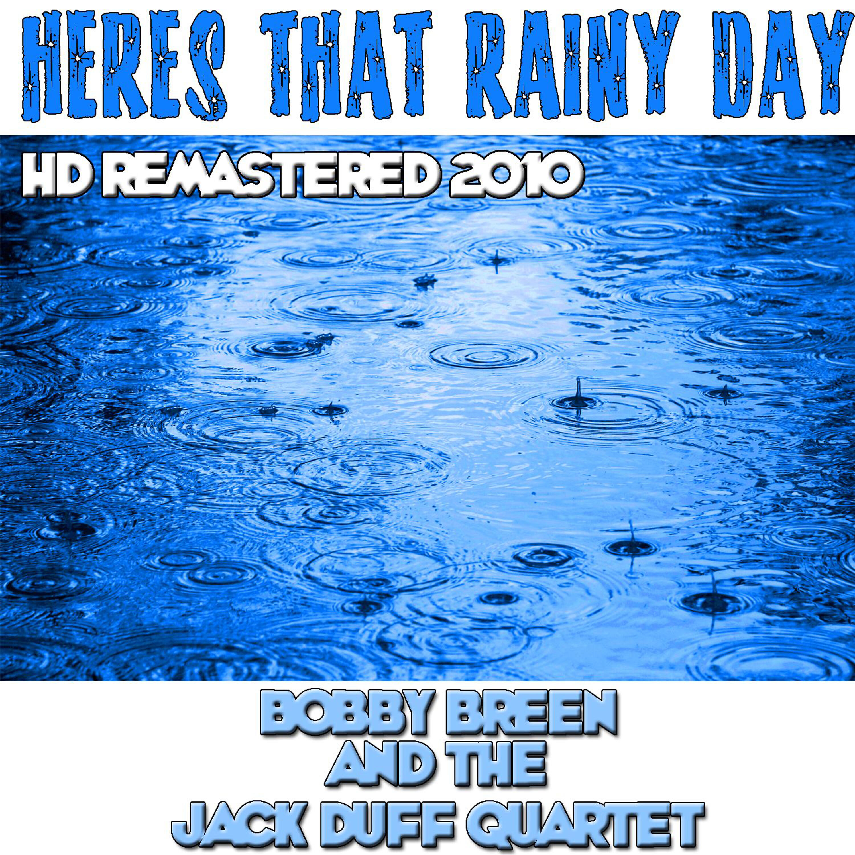 Релиз Heres That Rainy Day - HD Remastered 2010