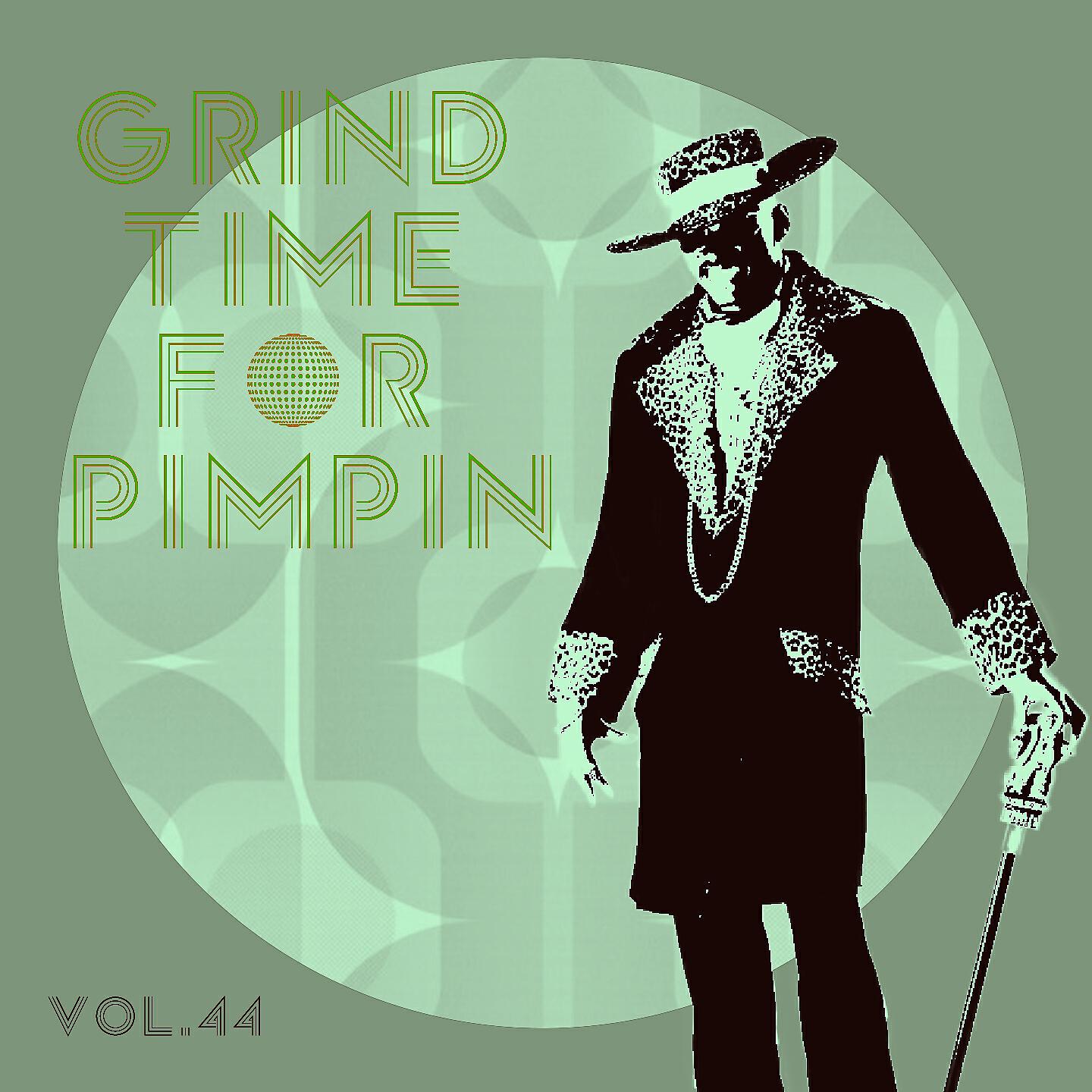 Релиз Grind Time For Pimpin,Vol.44