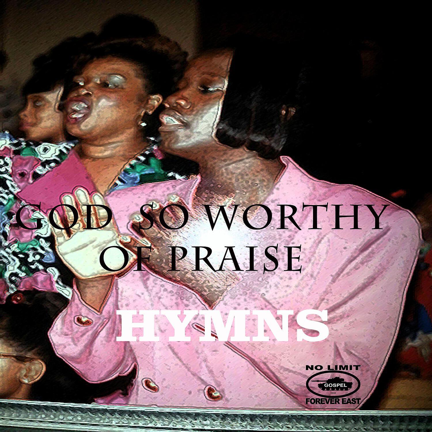 Релиз God so Worthy of Praise Hymns
