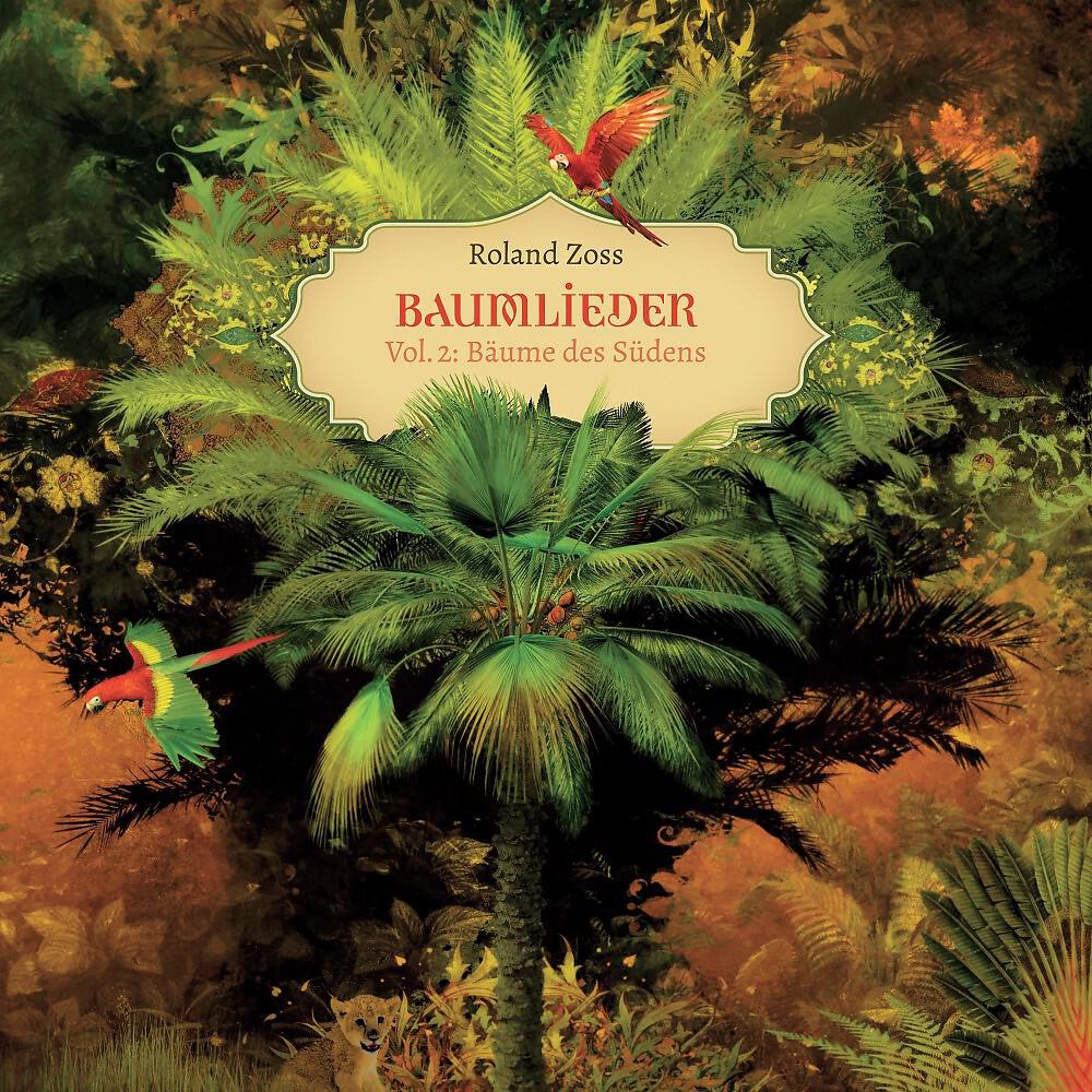 Релиз Baumlieder, Vol. 2: Bäume des Südens