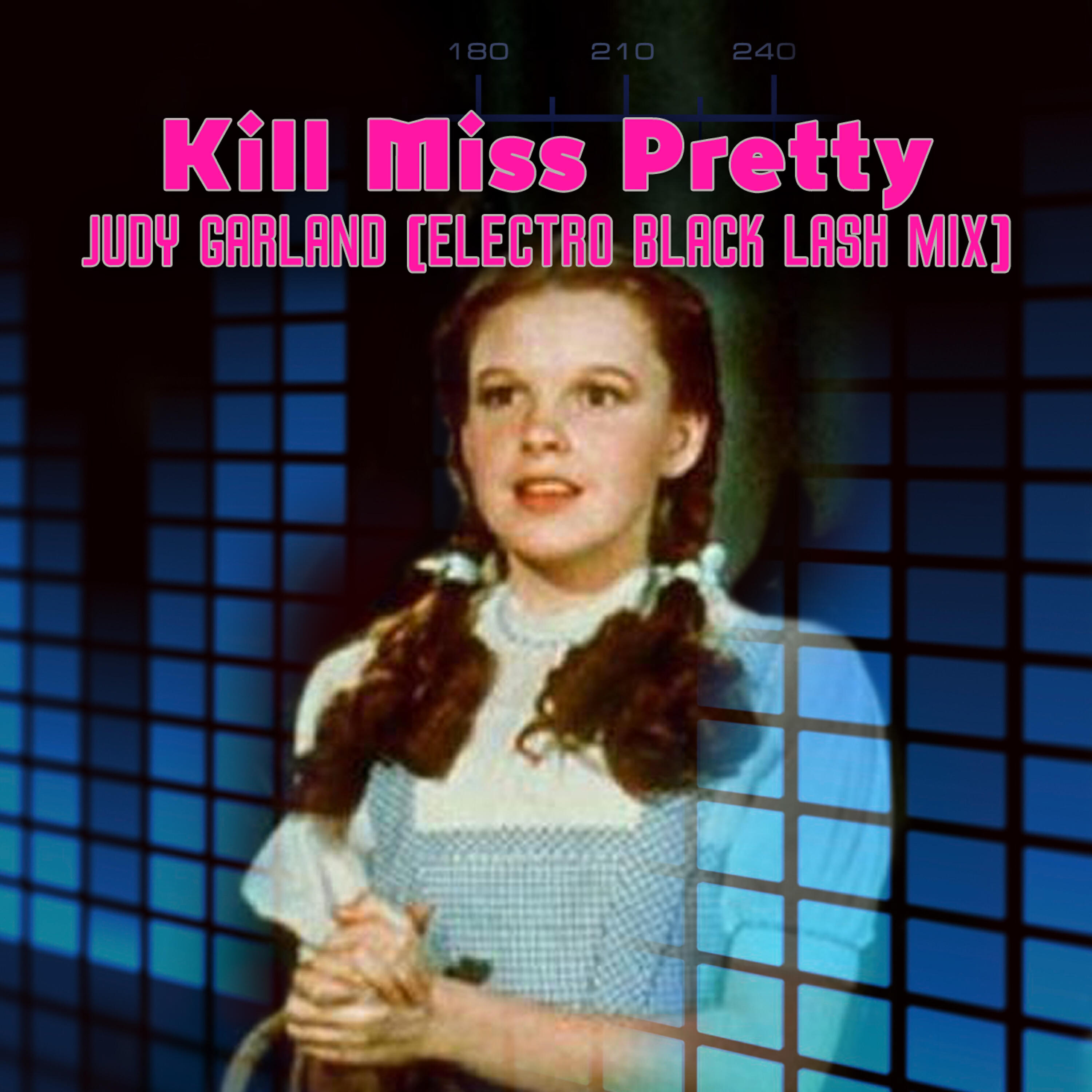 Релиз Judy Garland (Electro Black Lash Mix)