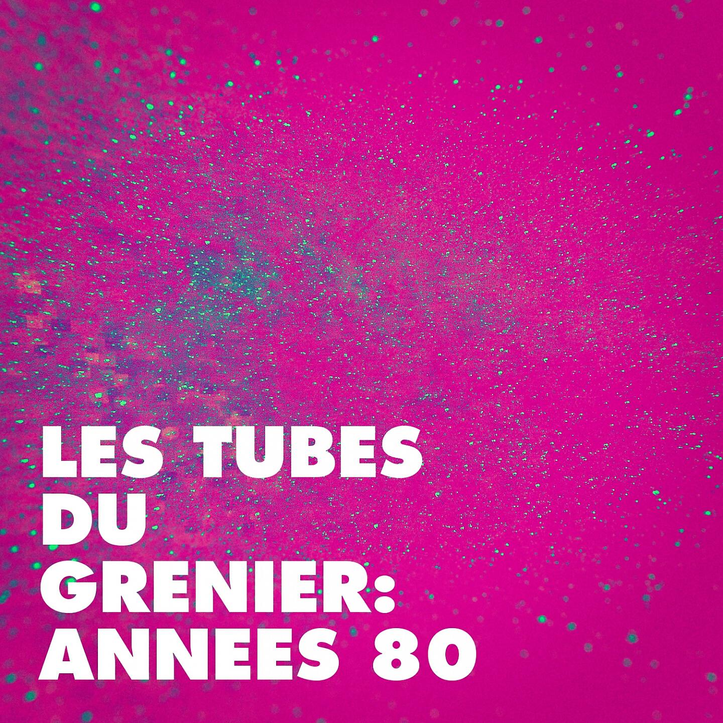 Релиз Les tubes du grenier : années 80