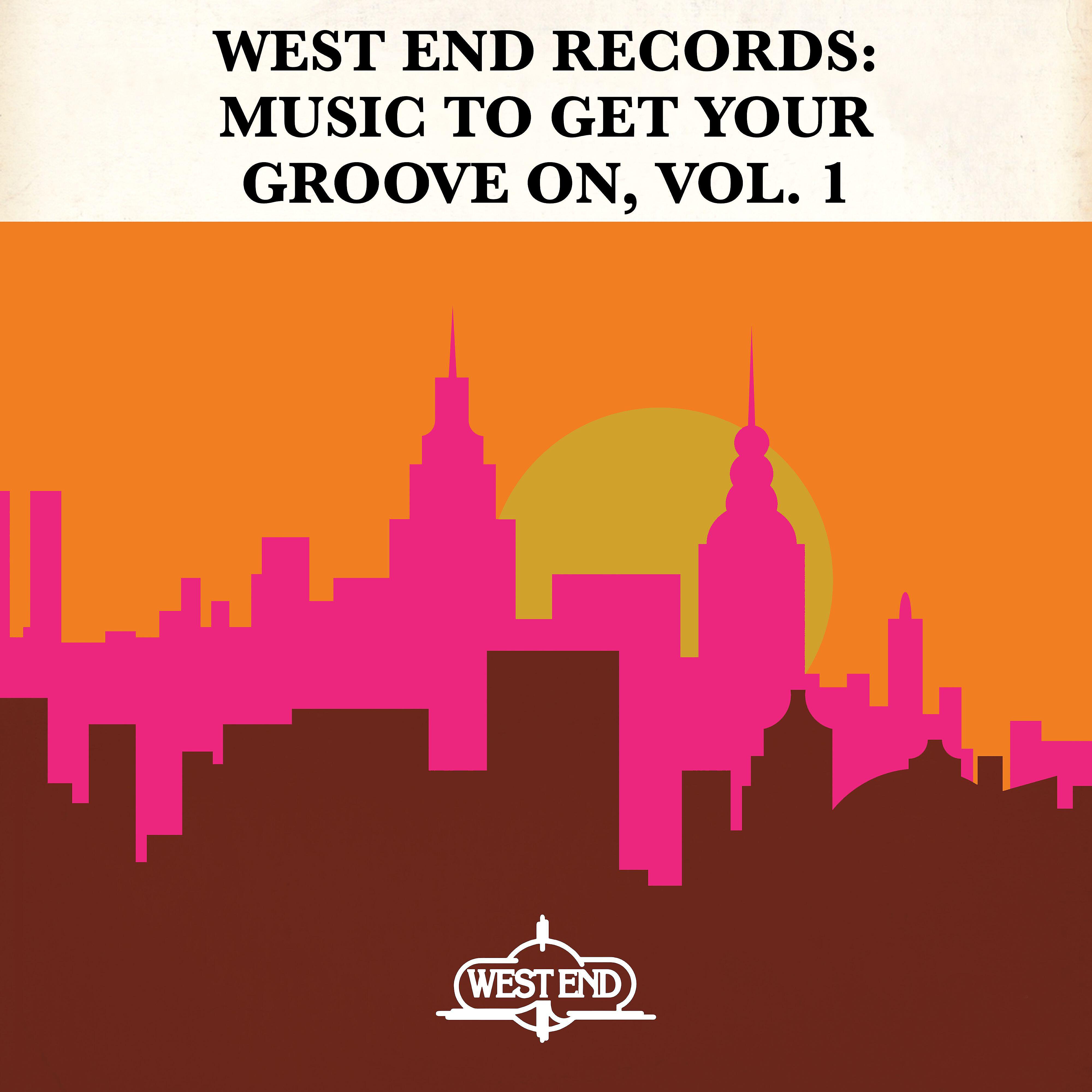 Альбом West End Records: Music To Get Your Groove On, Vol. 1 исполнителя Various Artists