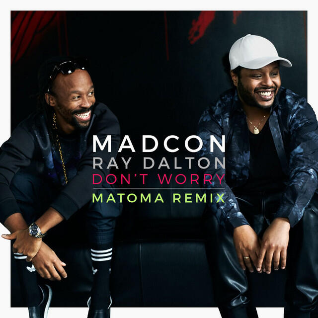 Релиз Don't Worry (feat. Ray Dalton) [Matoma Remix]