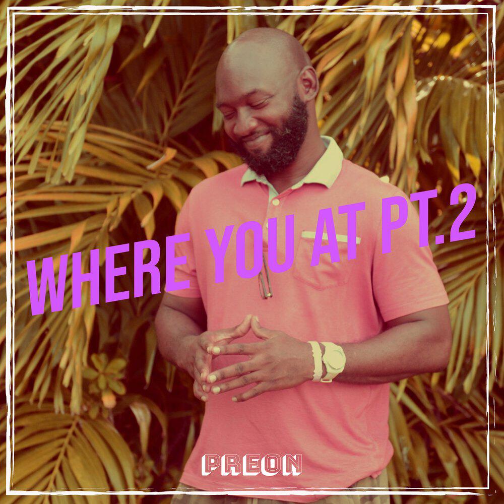 Релиз Where you at, Pt. 2