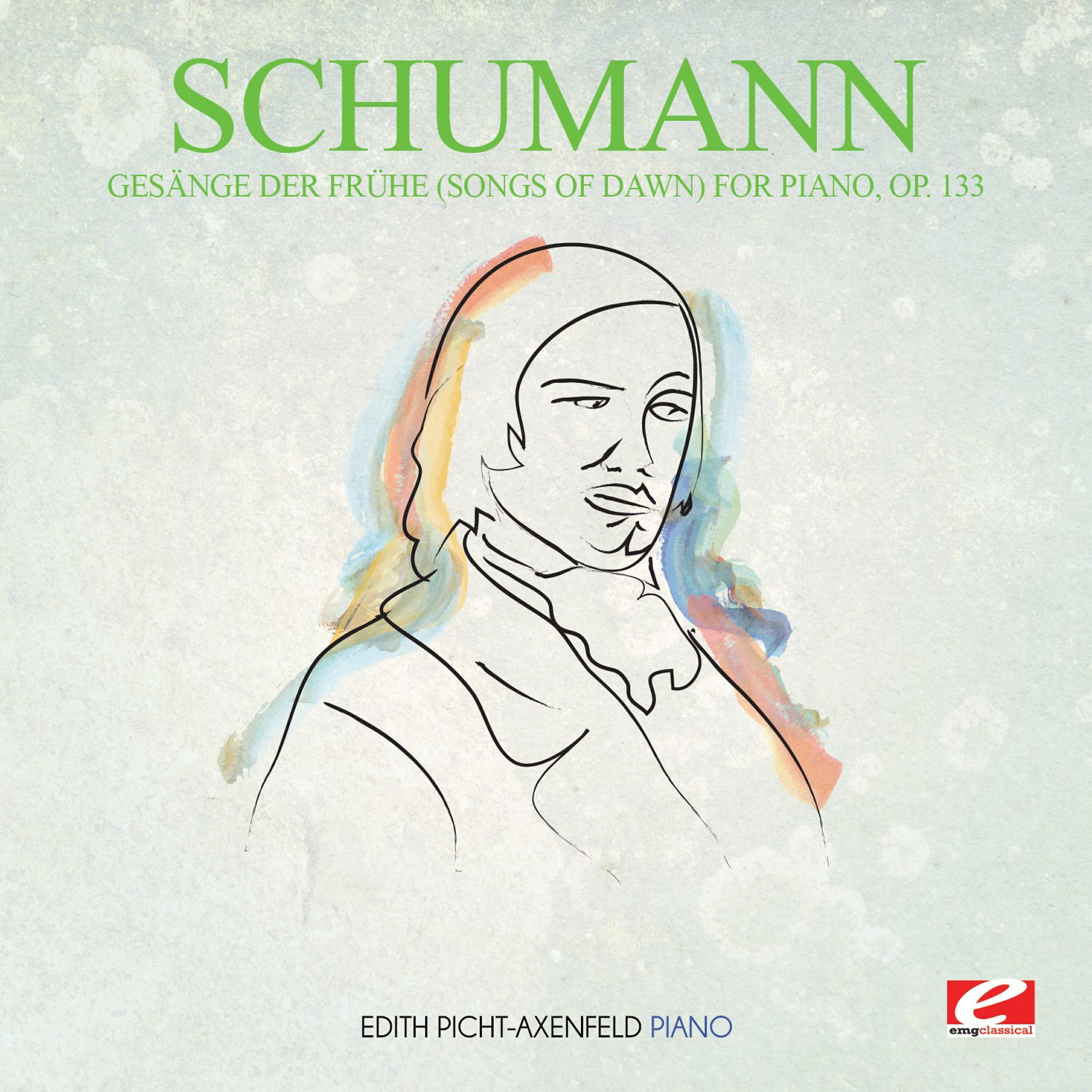 Релиз Schumann: Gesänge der Frühe (Songs of Dawn) for Piano, Op. 133 (Digitally Remastered)