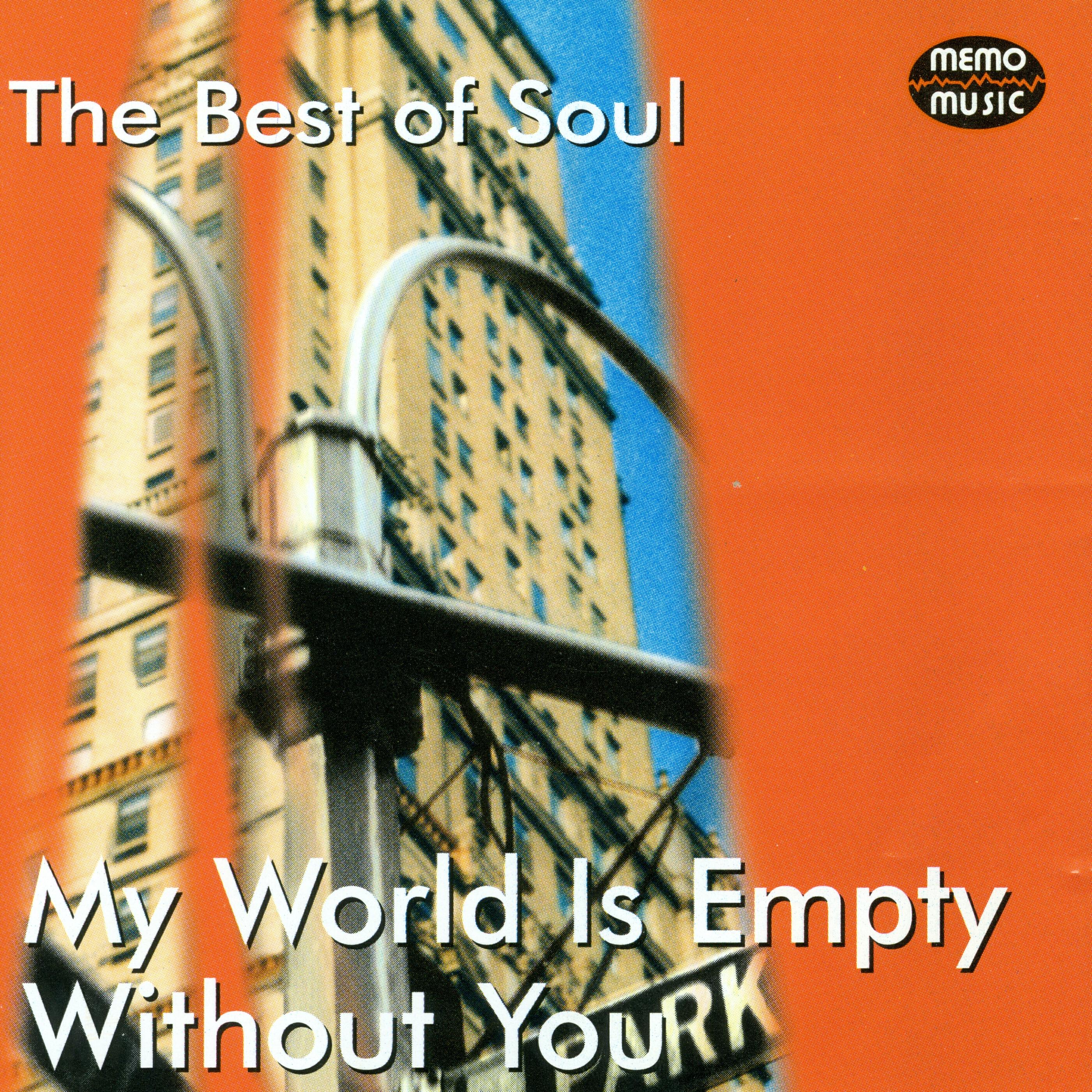 Релиз My World Is Empty Without You - The Best Of Soul