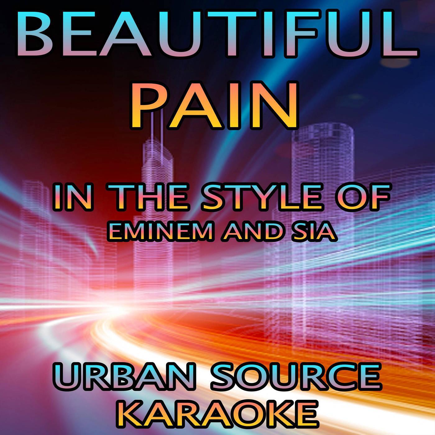 Релиз Beautiful Pain (In The Style Of Eminem and Sia) {Karaoke Version}