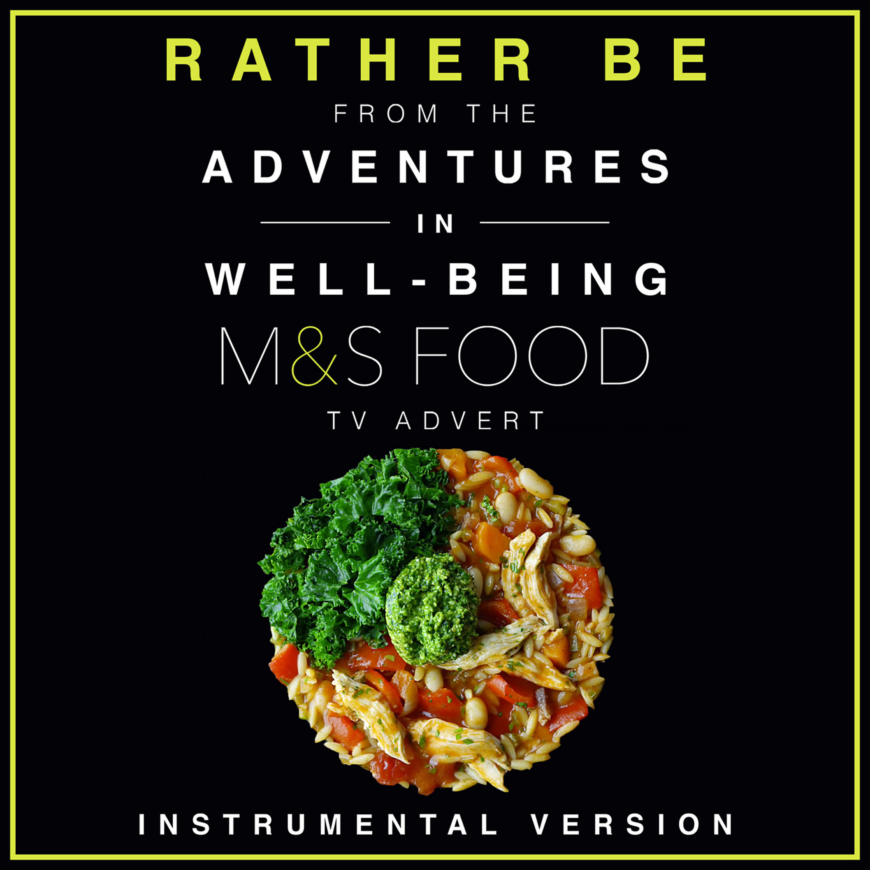 Релиз Rather Be (From the "Adventures In Well-Being" M&S Food T.V. Advert)
