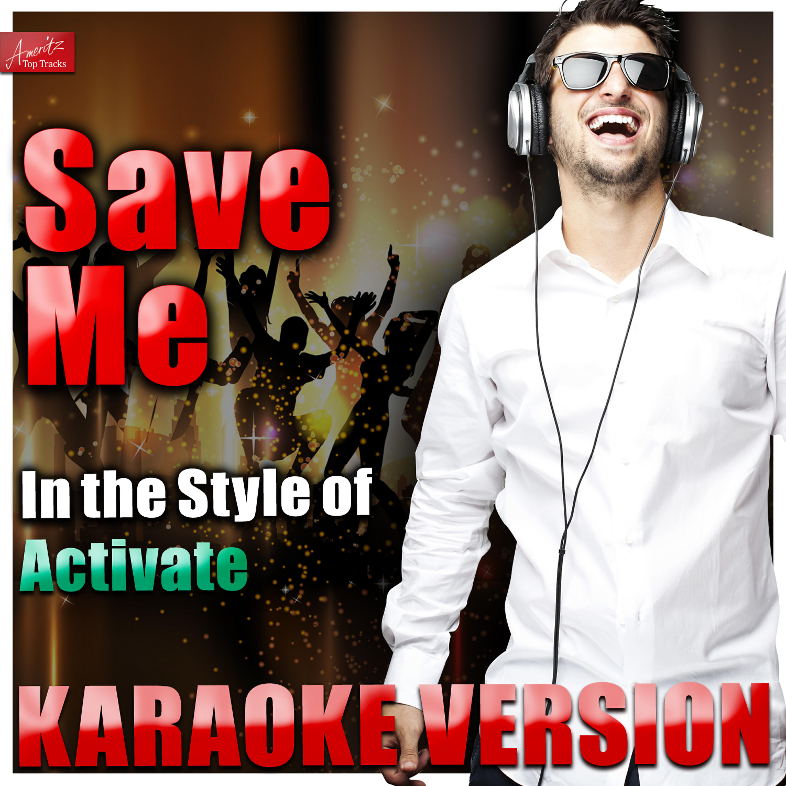 Релиз Save Me (In the Style of Activate) [Karaoke Version]